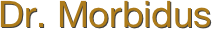 Dr. Morbidus