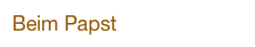 Beim Papst