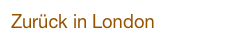 Zurück in London