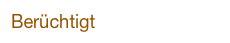 Berüchtigt
