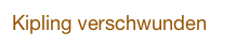 Kipling verschwunden