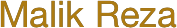 Malik Reza