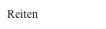 Reiten
