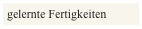 gelernte Fertigkeiten