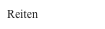 Reiten