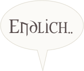 Endlich..