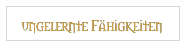ungelernte Fähigkeiten
